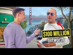 I Asked San Francisco Millionaires How They Got Rich!