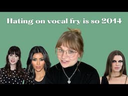 Vocal fry & policing of women's voices