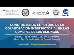 Construyendo el futuro de la colaboración intersectorial en las Cumbres de las Américas