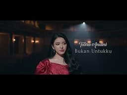 Tiara Andini - Bukan Untukku (Official Music Video)