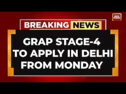 BREAKING NEWS: GRAP Stage 4 Restrictions To Apply In Delhi From Monday Onwards Amid Pollution Woes