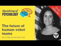 The future of human-robot teams, with Ericka Rovira, PhD