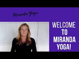 Welcome and guide to Miranda Yoga