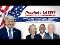 Prophet's LATEST PROPHECIES & CONFIRMATIONS. Donald TRUMP'S VICTORY SENDS DIVINE-BLOW FALLING...