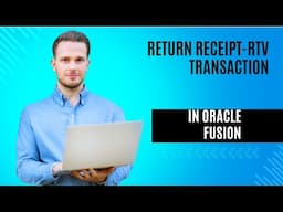 Return receipt  RTV transactions in Oracle fusion Cloud |Oracle Fusion training |My techno Journal