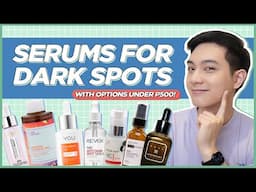 Best SERUMS for DARK SPOTS! Affordable + Scientifically PROVEN Ingredients! (Filipino) | Jan Angelo