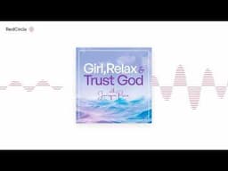 Blessed + Bossed Up - Introducing: Girl, Relax and Trust God Podcast