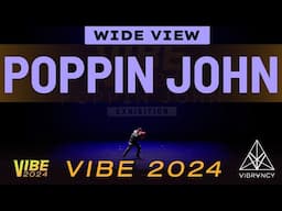 Poppin John | VIBE 2024 [@Vibrvncy Wide View 4K]