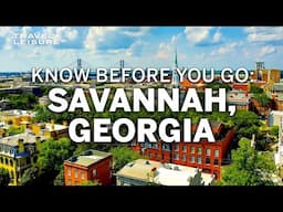 Planning Your Trip to Savannah, Georgia: Everything You Should Know