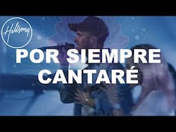 Por Siempre Cantaré (Only Wanna Sing) - Algo Nuevo - Hillsong en Español