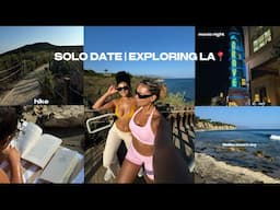 TAKE YOURSELF ON A SOLO DATE (a life update, hiking in Malibu, movie night, etc.).