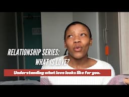 Relationship Series:  What is love?