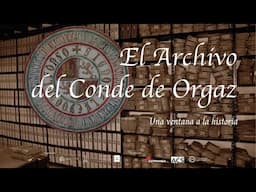 Exposición: "El Archivo del Conde de Orgaz. Una ventana a la historia"