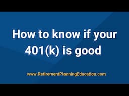 How to know if your 401(k) is good