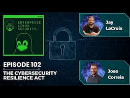 Enterprise Linux Security Episode 102 - The Cybersecurity Resilience Act