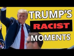 Trump's Most Racist Moments