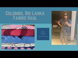 Sri Lanka - Fabric Shopping and Haul!