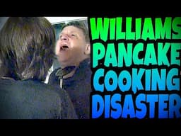 WILLIAM'S PANCAKE COOKING DISASTER!!!