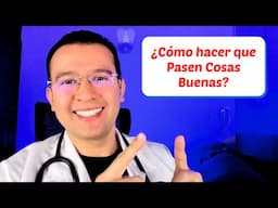 ❤️ ¿Cómo hacer que Pasen Cosas Buenas? - Dr. Sergio Perea (Dr. Chocolate)