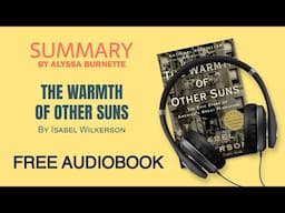 Summary of The Warmth of Other Suns by Isabel Wilkerson | Free Audiobook