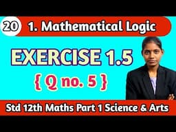 Exercise 1.5 class 12 maths question 5 | chapter 1 mathematical logic science part 1 lecture 20