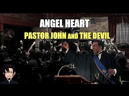 Angel Heart (1987): Did Pastor John Know Who He Was Dealing With?