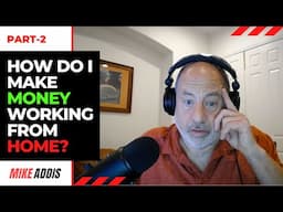 How do I make money working from home pt 2 Create a real income-producing online business from home.