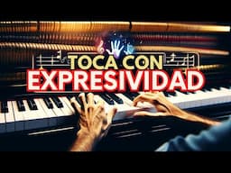 🟠🎹 TÉCNICAS de PIANO: Cómo Ser Más EXPRESIVO y Mostrar tus EMOCIONES al Tocar el PIANO