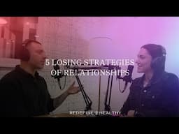 Episode 279: 5 Losing Strategies of Relationships