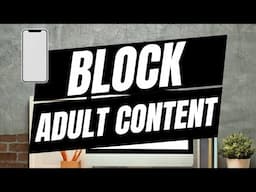 How To Block Adult Websites On iPhone - Full Guide