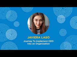 Journey to implement DDD into an organization - Javiera Laso - Explore DDD 2024