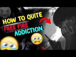 How to Quit Playing Free Fire | Free fire Addiction | Free Fire Ki Lat Kaise Hataye | Game Addiction