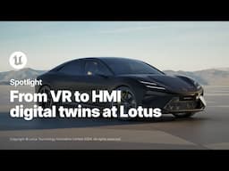 From VR to HMI digital twins: how Lotus went all-in on Unreal Engine