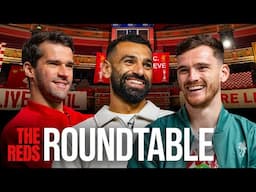 'Seeing these guys gives me great memories' | Salah, Alisson & Robertson | Reds Roundtable