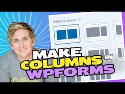 How to Make Columns in WPForms - WordPress plugin