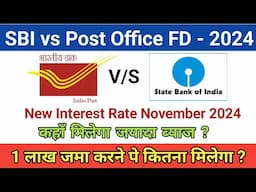 Post Office FD vs SBI FD | Best Fixed Deposit Scheme November 2024 | State Bank of India FD