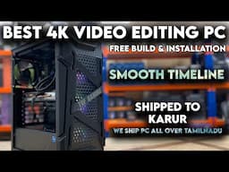 Wedding 4K Video Editing PC Build Specs & Price for Smooth Timeline & Lag Free Usage | Coimbatore