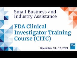 FDA Clinical Investigator Training Course (CITC) 2024 – Promo Video