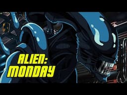 I watched Alien: Monday