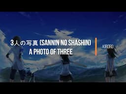 Kiroro - Sannin No Shashin (A Photo of Three) Kanji Romaji English Lyrics