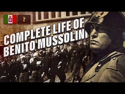 The Complete Life of Benito Mussolini