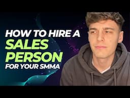 How To Hire Sales People For Your SMMA In 2025!