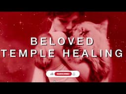 Beloved Temple Healing