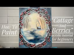 How To Paint WINTER COTTAGE AND BERRIES