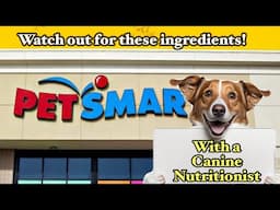 What You Need to Look For When Buying at Petsmart: Canine Nutritionist