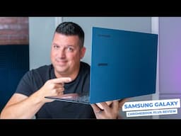 Samsung Galaxy Chromebook Plus Review: Samsung is Back!