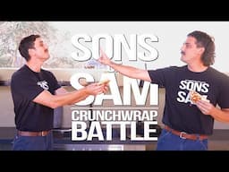 THE SONS OF SAM THE COOKING GUY BATTLE TO MAKE THE BEST CRUNCHWRAP SUPREME... | SONS OF SAM