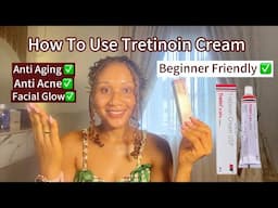 HOW TO USE A TRETINOIN CREAM | tretinoin for beginners, tretinoin for acne,tretinoin for wrinkles.