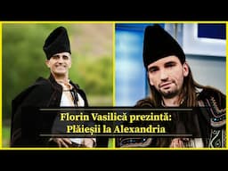 Florin Vasilică prezintă: Plăieșii la Alexandria - 28 septembrie 2023