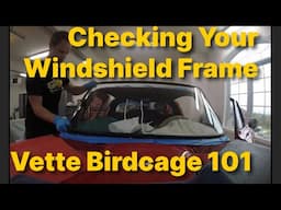 How To Check Your 1963-67 Corvette Windshield Frame Before Beginning Your Restoration.  Birdcage 101